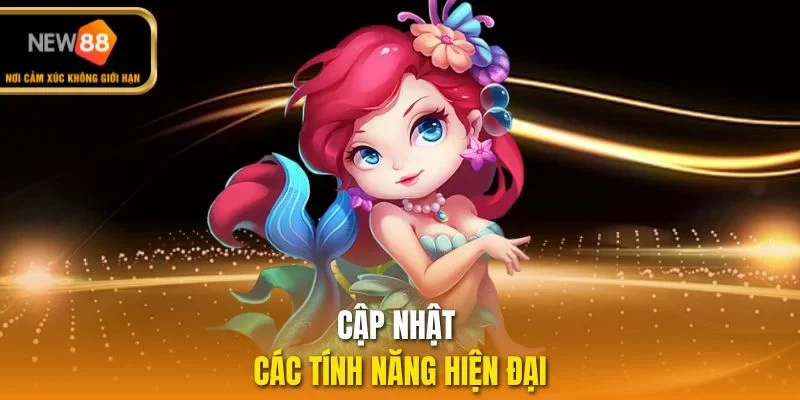 Cập nhật các tính năng hiện đại