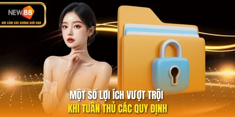 Một số lợi ích vượt trội khi tuân thủ các quy định